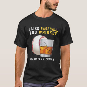 Ich mag Baseball und Whiskey und vielleicht drei L T-Shirt