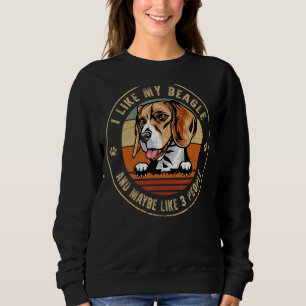 Ich mag Beagle Hund und vielleicht 3 Leute Hunde Sweatshirt