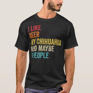 Ich mag Bier mein Chihuahua vielleicht 3 Leute Hun T-Shirt