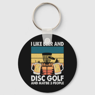 Ich mag Bier und Disc Golf und vielleicht Leute Schlüsselanhänger