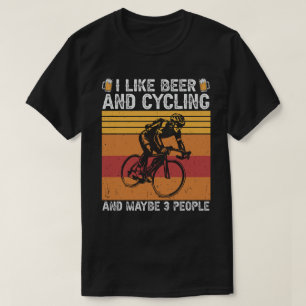 Ich mag Bier und Fahrrad und vielleicht 3 Leute T-Shirt