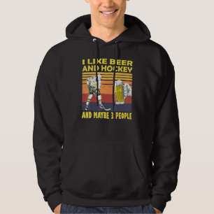 Ich mag Bier und Hockey und vielleicht 3 Leute Cla Hoodie