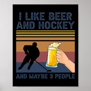 Ich mag Bier und Hockey und vielleicht 3 Leute Fun Poster