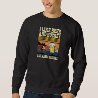 Ich mag Bier und Hockey und vielleicht 3 Leute lus Sweatshirt