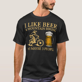 Ich mag Bier und Mountainbike und vielleicht 3 Leu T-Shirt
