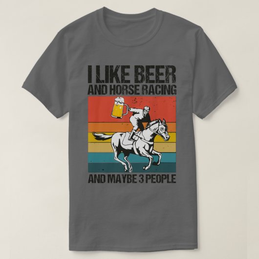 Ich mag Bier und Pferderennen und vielleicht 3 Per T-Shirt (Design vorne)