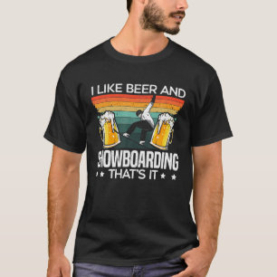 Ich mag Bier und Snowboarden, das ist Snowboarder T-Shirt