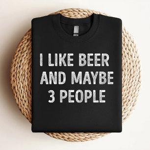 Ich mag Bier und vielleicht 3 Leute Lustiger Bierl T-Shirt