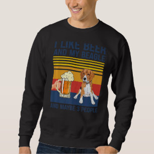 Ich mag Biere mein Beagle und vielleicht 3 Leute H Sweatshirt