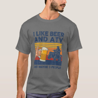 Ich mag Biere und ATV und vielleicht 3 Personen AT T-Shirt