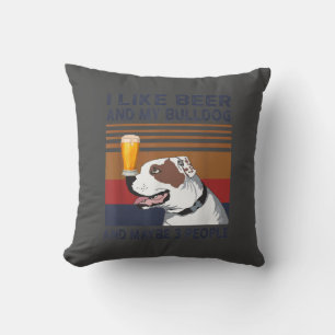 Ich mag Biere und meinen Bulldog und vielleicht 3 Kissen
