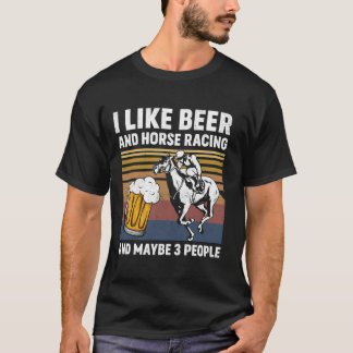 Ich mag Biere und Pferde Rennen und vielleicht 3 L T-Shirt