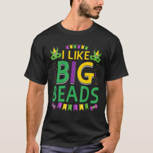 Ich mag Big Beads Funny New Orleans Nola Mardi Gra T-Shirt