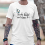 Ich mag Big Boote und ich kann nicht lehren See T-Shirt<br><div class="desc">Dieses Design wurde mit digitaler Kunst erstellt. Sie können den Stil dieses Shirts ändern, indem Sie Mehr > unter der Option Stil auswählen. Es kann personalisiert werden, indem Sie auf die Schaltfläche Anpassen klicken und die Farbe ändern, einen Namen, Initialen oder Ihre Lieblingswörter hinzufügen. Kontaktieren Sie mich unter colorflowcreations@gmail.com ,...</div>