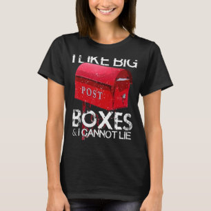 Ich mag Big Boxes Postarbeiter Mailman Postman Mai T-Shirt