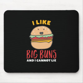 Ich mag Big Buns Funny Burger und Fast Food Puns Mousepad