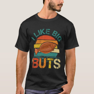 Ich mag Big Buts Halibut für Haibut Fischfang T-Shirt