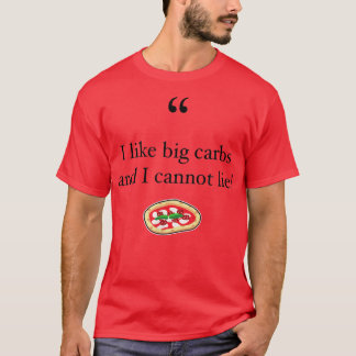 Ich mag Big Carbon und ich kann nicht lügen! Funny T-Shirt
