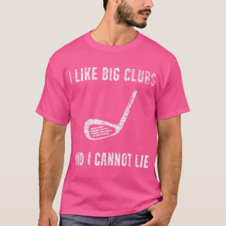 Ich mag Big Clubs Funny Golf Club Spaß Golfschläge T-Shirt