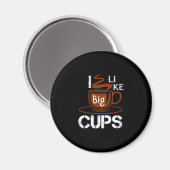 Ich mag Big Cup Magnet (Vorderseite/Rückseite)