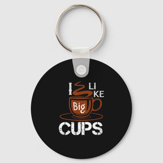 Ich mag Big Cup Schlüsselanhänger (Vorderseite)