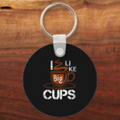 Ich mag Big Cup Schlüsselanhänger (Vorderseite)