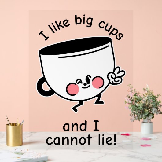 Ich mag Big Cups - Funny Acrolic Sign Acrylschild (Hochzeit)