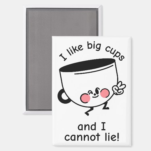 Ich mag Big Cups - Funny Magnet (Vorderseite/Rückseite)