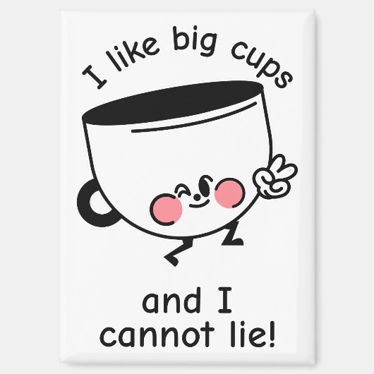 Ich mag Big Cups - Funny Magnet (Vorderseite)