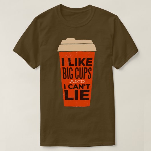 Ich mag Big Cups und ich Canx27t Lie T-Shirt (Design vorne)