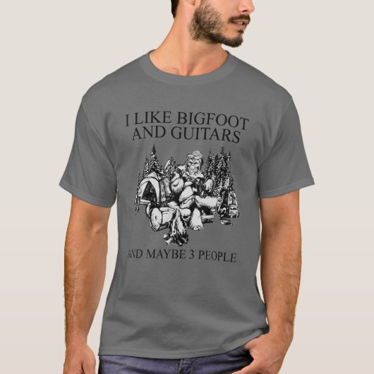 Ich mag Bigfoot und Gitarren und vielleicht 3 Leut T-Shirt (Vorderseite)