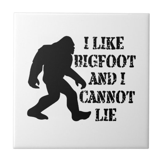 Ich mag Bigfoot und ich kann nicht leben Fliese (Vorderseite)