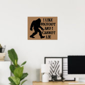 Ich mag Bigfoot und ich kann nicht leben Poster (Heimbüro)