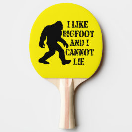 Ich mag Bigfoot und ich kann nicht leben Tischtennis Schläger