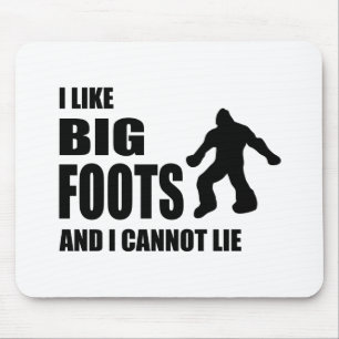 Ich mag Bigfoots und ich kann nicht liegen Mousepad