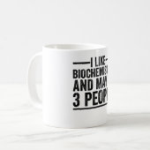 Ich mag Biochemie und vielleicht 3 Leute Kaffeetasse (Vorderseite Links)