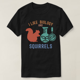 Ich mag Biologie und Eichhörnchen, Biologiestudent T-Shirt