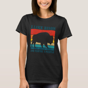 Ich mag Bison & Vielleicht 3 Leute Amerikanischer  T-Shirt