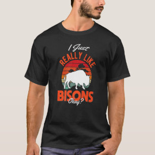 Ich mag Bisons Buffalo wirklich T-Shirt