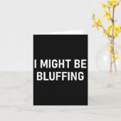 Ich mag Bluffen, Funny, Witze, Sarcastic Karte (Gelbe Blume)