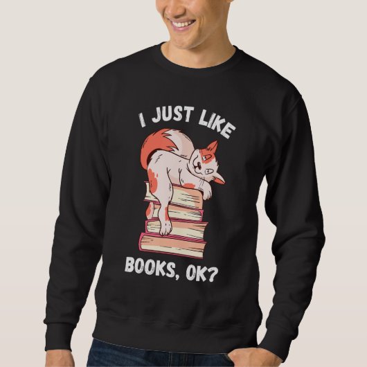 Ich mag Books Reader Bookworm Cat Books 2 Sweatshirt (Vorderseite)