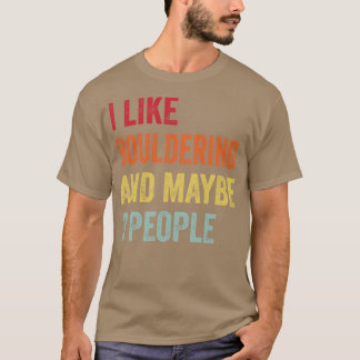 Ich mag Bouldern vielleicht 3 Leute T-Shirt