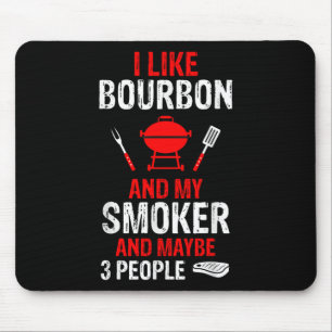 Ich mag Bourbon mein Raucher 3 Personen Funny Gril Mousepad