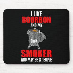 Ich mag Bourbon mein Raucher 3 Personen Funny Gril Mousepad