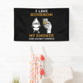 Ich mag Bourbon mein Raucher vielleicht 3 Leute lu Banner (Insitu)