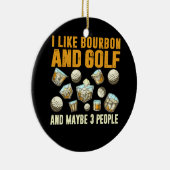Ich mag Bourbon und Golf und vielleicht 3 Leute Keramik Ornament (Rechts)