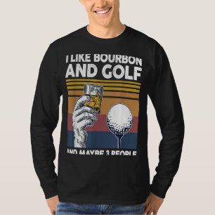 Ich mag Bourbon und Golf und vielleicht 3 Personen T-Shirt