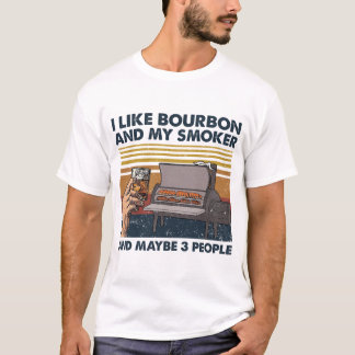 Ich mag Bourbon und mein Raucher und vielleicht 3 T-Shirt