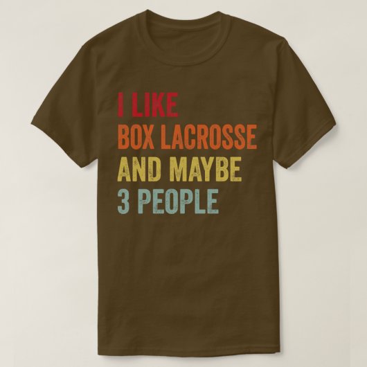 Ich mag Box Lacrosse Vielleicht 3 Personen T-Shirt (Design vorne)