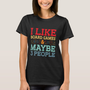 Ich mag Brettspiele und vielleicht 3 People Boardg T-Shirt